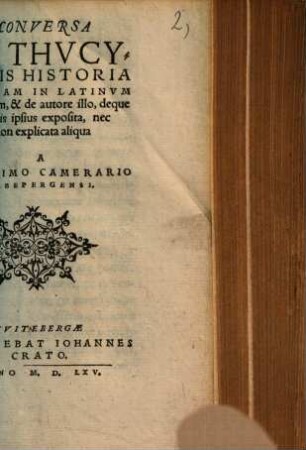 Conversa ex Thucydidis historia quaedam in latinum sermonem & de autore illo deque scriptis ipsius expos. nec non explicata aliqua