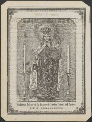 Verdadero Retrato de la Imágen de Nuestra Señora del Carmen que se venera en México