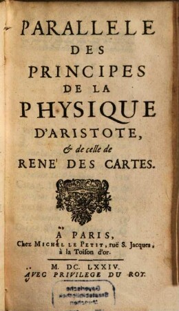 Parallele des principes de la physique d'Aristote et de celle de Rene des Cartes