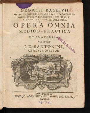 Georgii Baglivii, Medic. Theoric. In Romano Archilyceo Professoris ... Opera Omnia Medico-Practica Et Anatomica