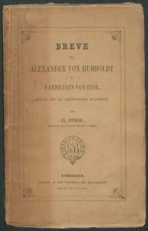 Breve fra Alexander von Humboldt til Varnhagen von Ense. / Cl. Funch.