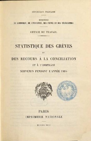 Statistique des grèves et des recours à la conciliation et à l'arbitrage : survenues pendant .... 1895 (1896)