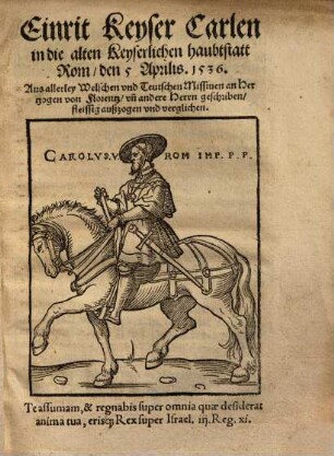 Einrit Keyser Carlen in die alte Kayserliche haubtstatt Rom, den 6. Aprilis. 1536