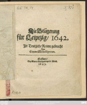 Die Belägerung für Leiptzig/ 1642. : In Teutzsche Reime gebracht