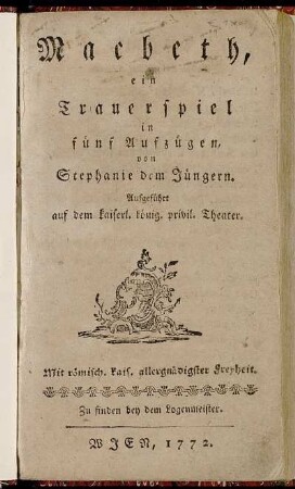 Macbeth : ein Trauerspiel in fünf Aufzügen : Aufgeführt auf dem kaiserl. könig. privil. Theater