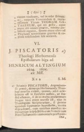 VI. - J. PISCATORIS Epistolarum biga ad HENRICUM ALTINGIUM 1624. 1625. ex Mis.