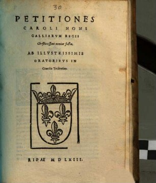 Petitiones Caroli Noni Galliarum Regis Christianissimi nomine factae, Ab Illustrissimis Oratoribus In Concilio Tridentino