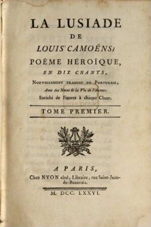 La Lusiade De Louis Camoens : Poëme Héroïque, En Dix Chants, 1