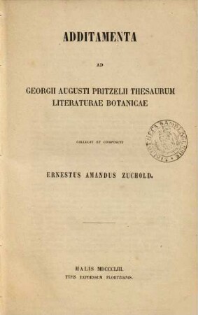 Additamenta Ad Georgii Augusti Pritzelii Thesaurum Literaturae Botanicae. [1]
