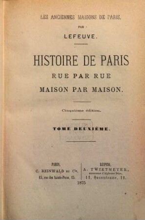 Les anciennes maisons de Paris : Histoire de Paris rue par rue maison par maison, 2