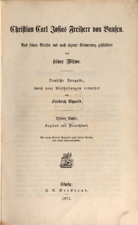 Christian Carl Josias Freiherr von Bunsen : aus seinen Briefen und nach eigener Erinnerung. 3, England und Deutschland