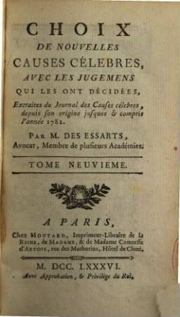 Choix De Nouvelles Causes Célèbres, Avec Les Jugemens Qui Les Ont Décidées : Extraites du Journal des Causes célèbres, depuis son origine jusques et compris l'année 1782. 9