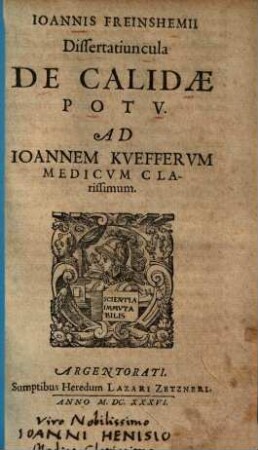 Ioannis Freinsheimici Dissertatiuncula de calidae potu ad Ioannem Kuefferum medicum clarissimum
