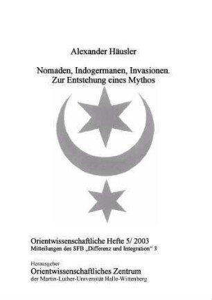 Nomaden, Indogermanen, Invasionen : zur Entstehung eines Mythos