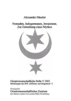 Nomaden, Indogermanen, Invasionen : zur Entstehung eines Mythos