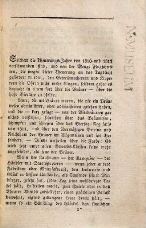 Bemerkungen über die seit dem Jahre 1818 erschienenen Druckschriften gegen die Bierbräuer und das Biersatz-Regulativ vom Jahre 1811 : nebst einer ausführlichen Berechnung sämmtlicher Ausgaben, welche, nach der k.b. Verordnung vom 25. April 1811, bey dem zur Grundlage genommenen Bräuhause im Sudjahre 1820/21 statt hatten ; zur Rechtfertigung des obigen Regulativs verfaßt, und der zweyten Stände-Versammlung des Königreichs Baiern gewidmet