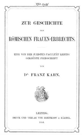 Zur Geschichte des römischen Frauen-Erbrechts : gekrönte Preisschrift