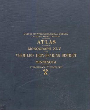 Atlas to accompany monograph XLV on the Vermilion iron-bearing district of Minnesota
