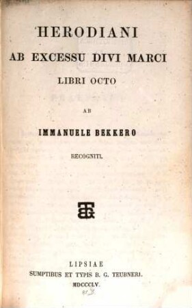 Ab excessu divi Marci libri octo ab Imman. Bekkero recogniti : (Bibliotheca Scriptor. graec. et rom. Teubneriana)