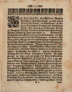 Wahl-Capitulation Deß Aller-Durchleuchtigsten, Großmächtigsten Fürsten und Herrn, Herrn Josephi, Erwählten Römischen Königs, Zu allen Zeiten Mehrern deß Reichs, Auch In Germanien, Ungarn, Dalmatien, Croatien, und Sclavonien Königs, Erz-Herzogens zu Oestereich, [et]c. : Beschlossen und aufgerichtet zu Augspurg, den 24. (14.) Monats-Tag Ianuarii, 1690. ... ; Erstlich gedruckt zu Maynz, Bey Christoph Küchlern, Hof- und Universitäts-Buchdruckern
