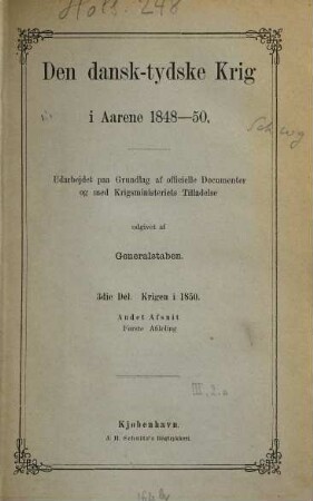 Den dansk-tydske Krig i Aarene 1848 - 50 : udarbejdet paa Grundlag af officielle Documenter og med Krigsministeriets Tilladelse udgivet af Generalstaben, 3,2,1. Krigen i 1850 ; 2,1
