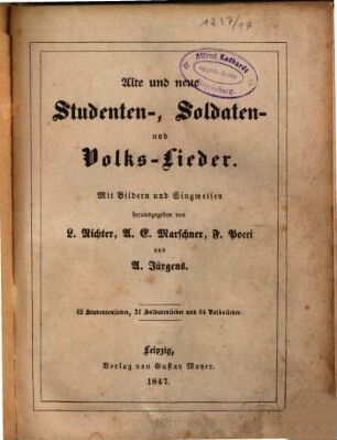 Alte und neue Studenten-, Soldaten- und Volks-Lieder : mit Bildern und Singweisen ; 62 Studentenlieder, 31 Soldatenlieder und 64 Volkslieder