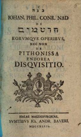 Iohan. Phil. Conr. Nad De ḥarṭummîm eorumque operibus, nec non de pythonissa Endorea disquisitio