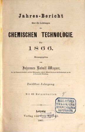 Jahresbericht über die Leistungen der chemischen Technologie. 12. 1866 (1867)