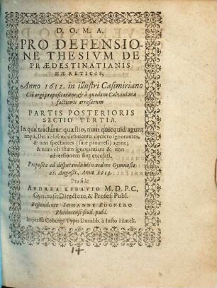 Pro defensione thesium de praedestinatianis haereticis ... partis posterioris sectio tertia ...