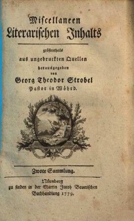 Miscellaneen literarischen Innhalts : gröstentheils aus ungedruckten Quellen herausgegeben. 2