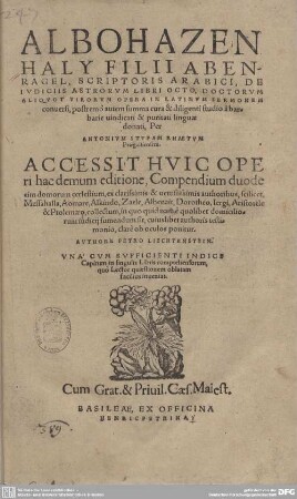 Albohazen Haly Filii Abenragel, Scriptoris Arabici, De Iudiciis Astrorum Libri Octo : Accesit Huic Opere hac demum editione Compendium duodecim domorum coelestium