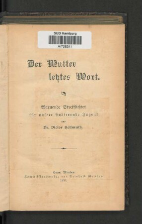 Der Mutter letztes Wort : warnende Streiflichter für unsere studierende Jugend