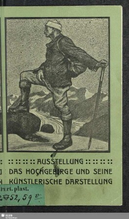 Katalog der Ausstellung: Das Hochgebirge und seine künstlerische Darstellung : im sächsischen Kunstverein, Brühl'sche Terrasse ; Dresden 14. Oktober - 11. November 1906