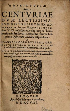 Centuriae duae lectissimarum historiarum ex adversariis Ioan. Hartungi ... depromptae