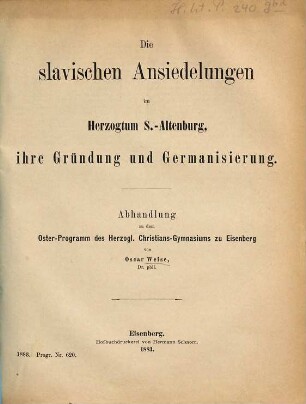 Die slavischen Ansiedelungen im Herzogtum S.-Altenburg : ihre Gründung und Germanisierung