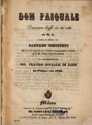 Don Pasquale : dramma buffo in tre atti ; da rappresentarsi nel Teatro Sociale di Lodi la primavera 1846
