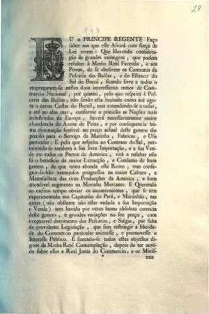 Eu o Princioe Regente Faço saber aos que este Alvará com forvirem, que Havendo consideração a que a regular, à Minha Real Fazenda, e aos Povos, ... : [Lisboa 16 de Maio de 1801]