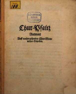 Chur-Pfaltz Antwort Auff vorhergehendes Chur-Meintzisches Schreiben : [Auß Friedrichsburg, den 17. Maij, 1665.]