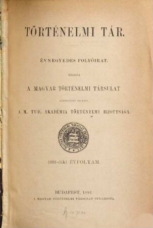 Történelmi tár : évnegyedes folyóirat, 1891