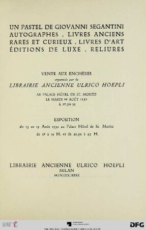 Un pastel de Giovanni Segantini, autographes, livres anciens, rares et curieux, livres d'art, éditions de luxe, reliures : vente aux enchères organisée par la Librairie Ancienne Ulrico Hoepli au Palace Hôtel de St. Moritz le 16 août 1932