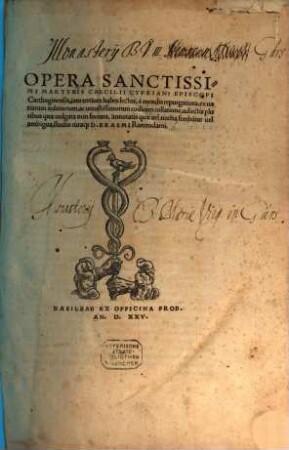 Opera Sanctissimi Martyris Caecilii Cypriani Episcopi Carthaginensis