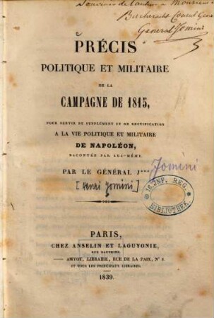Précis politique et militaire de la campagne de 1815 : pour servir de supplément et de rectification à la vie politique et militaire de Napoléon, racontée par lui-même