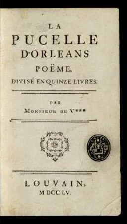 La Pucelle D'Orleans : Poëme. Divisé En Quinze Livres