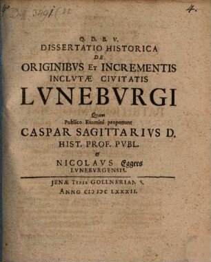 Dissertatio Historica De Originibus Et Incrementis Inclutae Civitatis Luneburgi