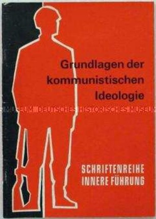 Heft aus der Schriftenreihe "Innere Führung" zu den Grundlagen der kommunistischen Ideologie