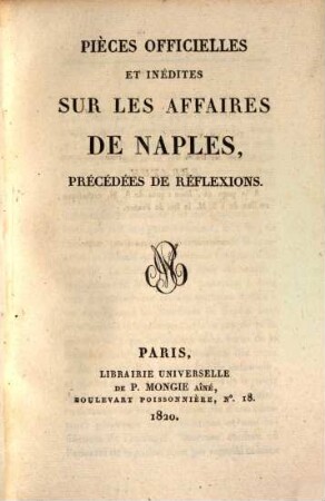 Pièces officielles et inédites sur les affaires de Naples : précédées de réflexions