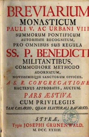 Breviarium Monasticum Pauli V. Ac Urbani VIII. Summorum Pontificum Autoritate Recognitum : Pro Omnibus Sub Regula SS. P. Benedicti Militantibus ... ; Pars Aestiva
