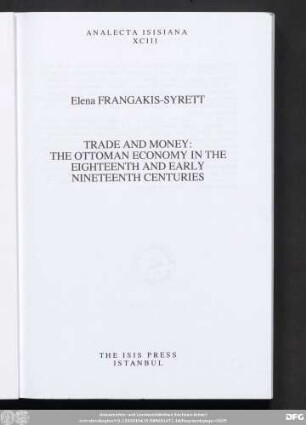 Trade and money : the Ottoman economy in the eighteenth and early nineteenth centuries