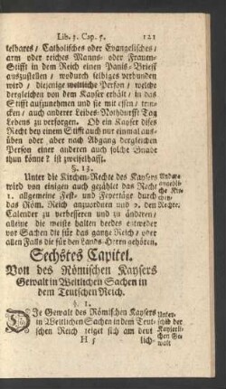 Sechstes Capitel. Von des Römischen Kaysers Gewalt in Weltlichen Sachen in dem Teutschen Reich