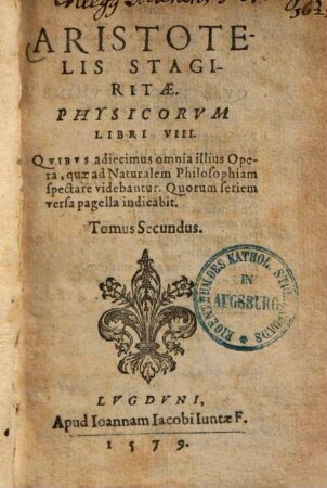 Physicorum libri VIII : quibus adjecimus omnia illius opera, quae ad naturalem philosophiam spectare videbantur. 2